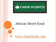 African Street Food - www.chopplentii.com