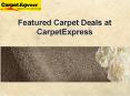Featured Carpet Deals at CarpetExpress