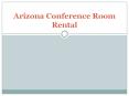 Arizona Conference Room Rental PowerPoint PPT Presentation