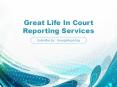 Great Life In Court Reporting Services PowerPoint PPT Presentation
