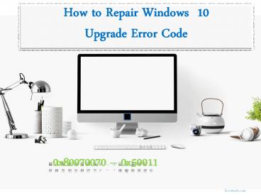 How to Repair Windows  10  Upgrade Error Code 0x80070070 – 0x50011