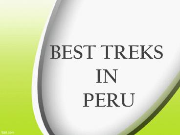 BEST TREKS IN  PERU