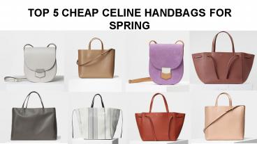 TOP 5 CHEAP CELINE HANDBAGS FOR SPRING