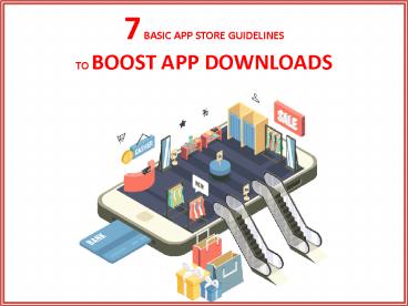 7 BASIC APP STORE GUIDELINES TO BOOST APP DOWNLOADS
