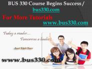 BUS 330 Course Begins Success / bus330dotcom