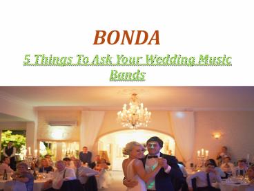 5 Things To Ask Your Wedding Music Bands – Bonda
