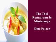 The Thai Restaurants in Mississauga- Dine Palace