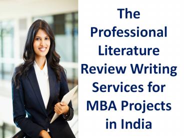 The Professional Literature Review Writing Services for MBA Projects in India