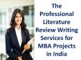The Professional Literature Review Writing Services for MBA Projects in India PowerPoint PPT Presentation