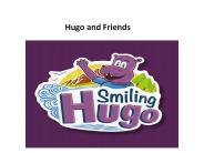 Smiling Hugo and Friends Poems