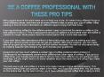 Be A Coffee Professional With These Pro Tips PowerPoint PPT Presentation