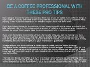 Be A Coffee Professional With These Pro Tips