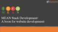 MEAN Stack Development-A boon for web development PowerPoint PPT Presentation