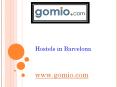 Hostels in Barcelona -www.gomio.com PowerPoint PPT Presentation