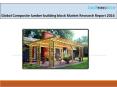 Global Composite lumber building block Market Research Report 2016 PowerPoint PPT Presentation