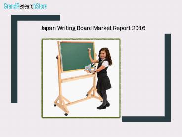 Japan Writing Board Market Report 2016