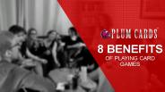 Benefits of Playing Card Games