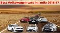 Check Out the Best Volkswagen cars in India 2016-17