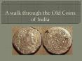 A walk through the Old Coins of India PowerPoint PPT Presentation