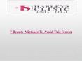 7 Beauty Mistakes To Avoid This Season PowerPoint PPT Presentation
