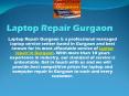 Laptop Repair in Gurgaon, Laptop Repairing Gurgaon PowerPoint PPT Presentation