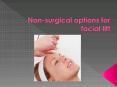Non Surgical Options For Facial Lift PowerPoint PPT Presentation