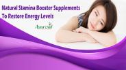 Natural Stamina Booster Supplements To Restore Energy Levels