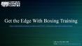 Get the Edge With Boxing Training PowerPoint PPT Presentation