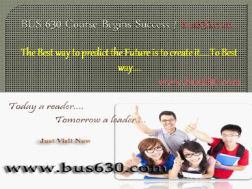 BUS 630 Course Begins Success / bus630dotcom