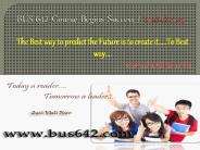 BUS 642 Course Begins Success / bus642dotcom