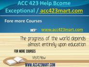ACC 423 Help Bcome Exceptional / acc423mart.com