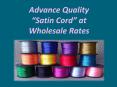 Wholesale supplier of Satin Cord