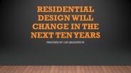 Residential Design Will Change in The Next Ten Years