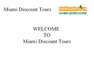 Miami Discount Tours - Miami Sightseeing