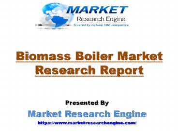 Biomass Boiler Market To Cross US$ 10 Billion by 2024