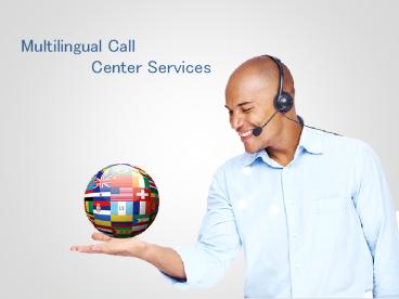 Multilingual call center solutions