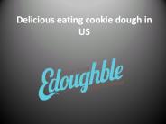 Delicious eating cookie dough in US