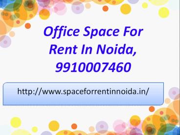 Office Space for Rent In Noida, 9910007460 (2)