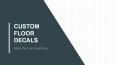 Custom Floor Decals - Ways they can benefit you PowerPoint PPT Presentation