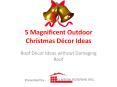 5 Magnificent Outdoor Christmas Décor Ideas PowerPoint PPT Presentation