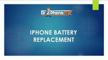 IPHONE BATTERY REPLACEMENT