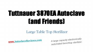 Tuttnauer's 3870ea Automatic Autoclave Detailed Presentation