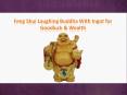 Feng shui laughing buddha with ingot for goodluck &amp; wealth PowerPoint PPT Presentation