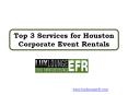 Top 3 Services for Houston Corporate Event Rentals PowerPoint PPT Presentation