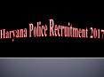 Haryana Police Recruitment 2017 PowerPoint PPT Presentation