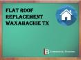Flat Roof Replacement Waxahachie TX PowerPoint PPT Presentation
