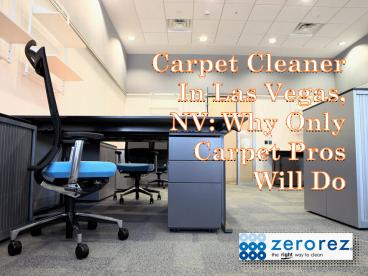 Carpet Cleaner In Las Vegas, NV: Why Only Carpet Pros Will Do