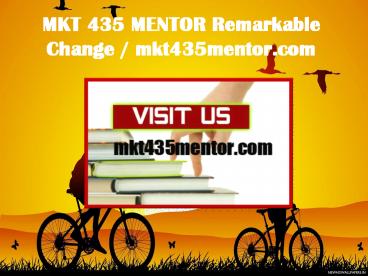 MKT 435 MENTOR Remarkable Change/ mkt435mentor.com