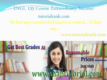 ENGL 135 Course Experience Tradition / tutorialrank.com