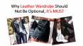 Why Leather Wardrobe Should Not Be Optional, Its MUST PowerPoint PPT Presentation